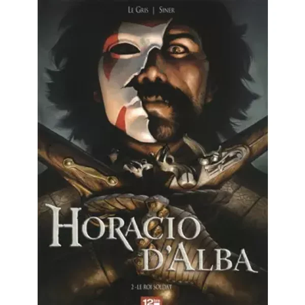 Horacio d'Alba Tome 2 - Jerome Le gris, Nicolas Siner