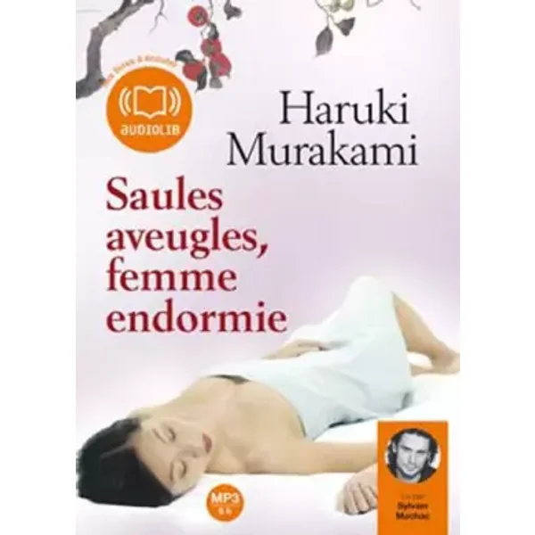 Saules aveugles, femme endormie - Audio livre 1CD MP3 - 673 Mo - Murakami Haruki
