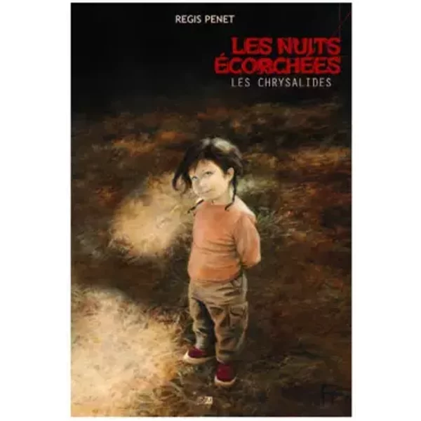 Les nuits écorchées - Tome 3 : Les chrysalides - Régis Penet