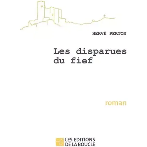 Les disparues du fief - Hervé Perton