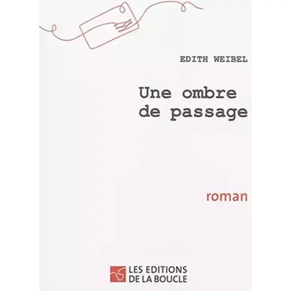 Une ombre de passage - Edith Weibel