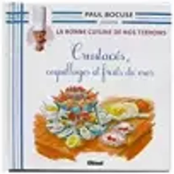 Collection Paul Bocuse Presente / La Bonne Cuisine De Nos Terroirs VOL.17 / Crustaces, Coquillages Et Fruits De Mer - Bocuse (Paul), Collectif-image