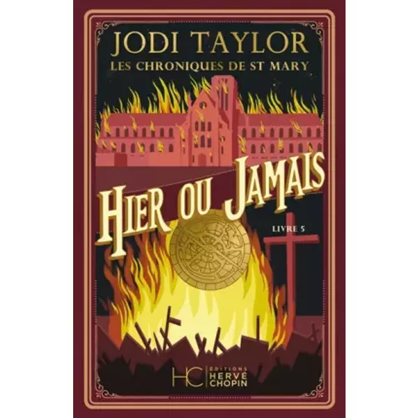 Les Chroniques de St Mary - tome 5 Hier ou jamais (05) - Jodi Taylor