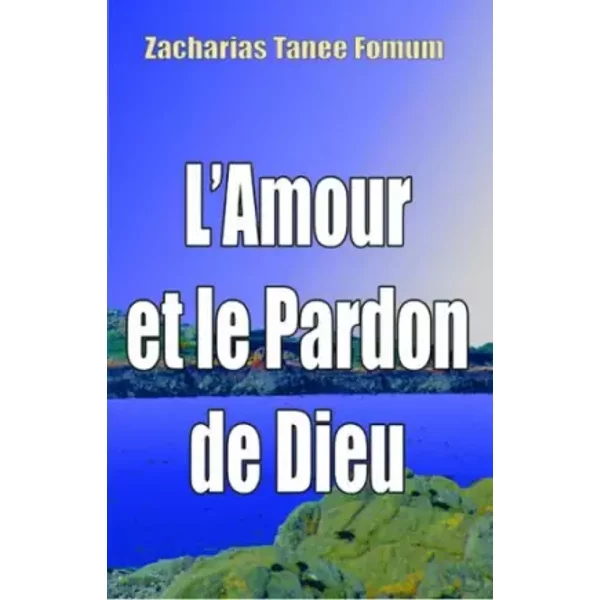 L'amour Et Le Pardon De Dieu - Zacharias Tanee Fomum-image