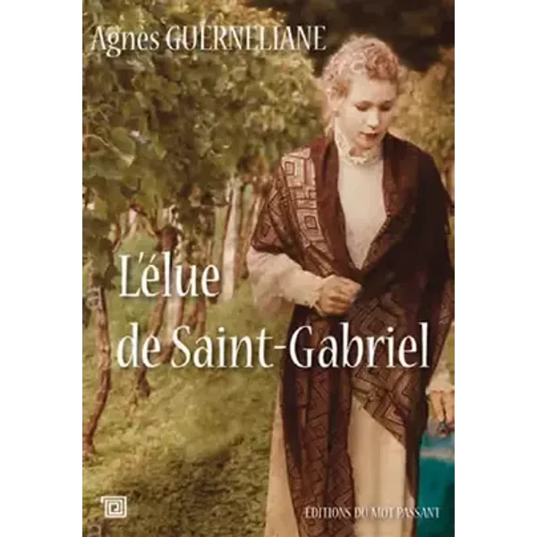 L'élue de Saint-Gabriel - Agnès Guerneliane