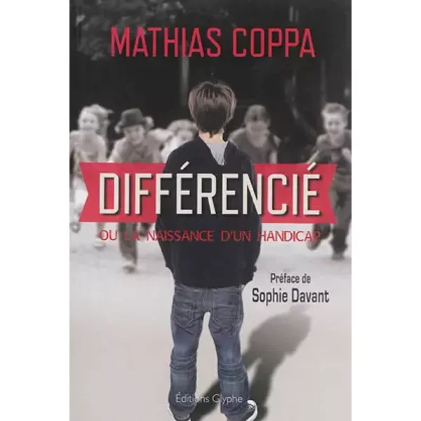 Différencié, ou la naissance d'un handicap - Mathias Coppa, Sophie Davant