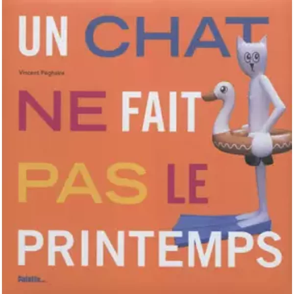 Un Chat Ne Fait Pas Le Printemps - Vincent PéGhaire-image