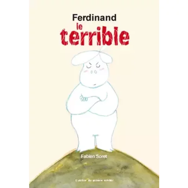 Ferdinand le Terrible - Fabien Soret