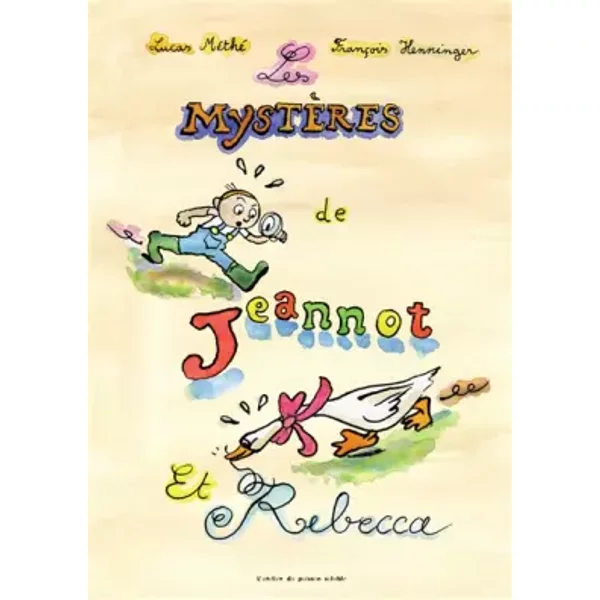 Les MystèRes De Jeannot Et Rebecca - Lucas MÉThÉ, FrançOis Henninger-image