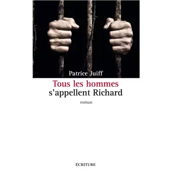 Tous Les Hommes S'appellent Richard - Patrice Juiff-image