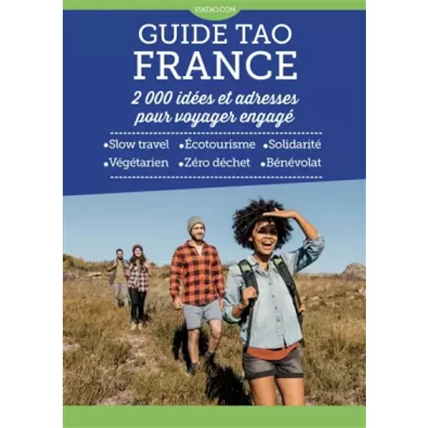 Guide Tao France - 2000 idées et adresses pour voyager engagé - Collectif