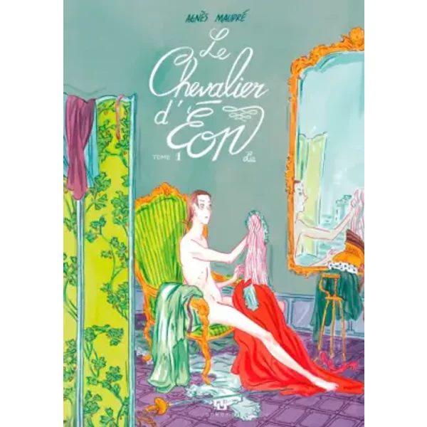 Le chevalier d'Eon, Tome 1 : Lia - Agnès Maupré