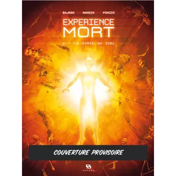 EXPERIENCE MORT T04-LA PORTE DU CIEL - Denis Bajram, Valérie Mangin, Jean-Michel Ponzio