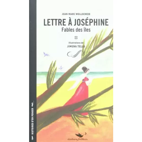 Lettre à JoséPhine: Fables Des îLes - Jean-Marc Wollscheid, JiméNa Tello-image