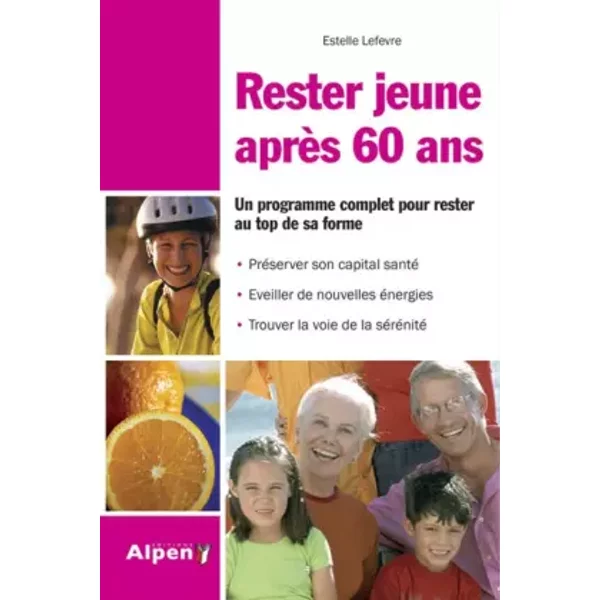 Rester Jeune AprèS 60 Ans: Une Nouvelle Jeunesse - Estelle LefèVre-image
