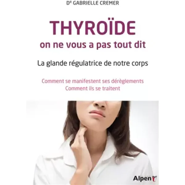 thyroide, on ne vous a pas tout dit - CREMER GABRIELLE