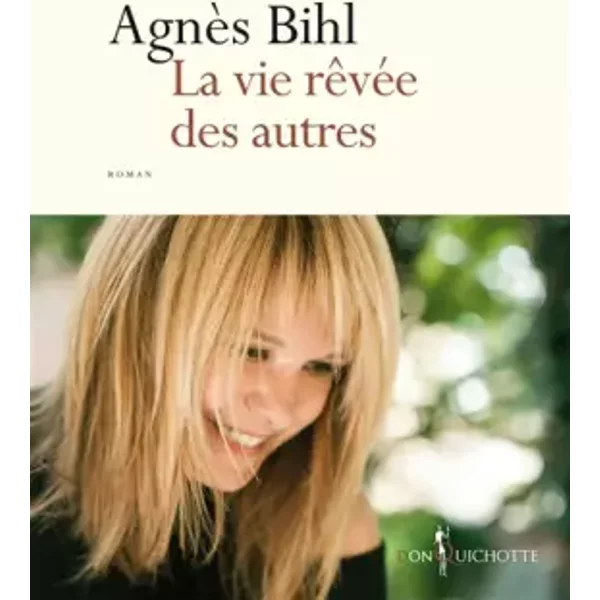 La Vie RêVéE Des Autres - Agnes Bihl-image