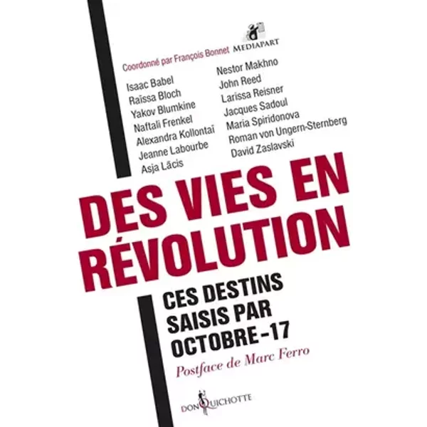 Des vies en révolution - Ces destins saisis par Octobre-17 - Francois Bonnet, Mediapart, Collectif
