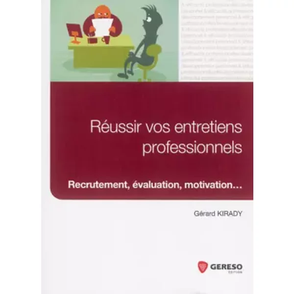 RéUssir Vos Entretiens Professionnels - GéRard Kirady-image
