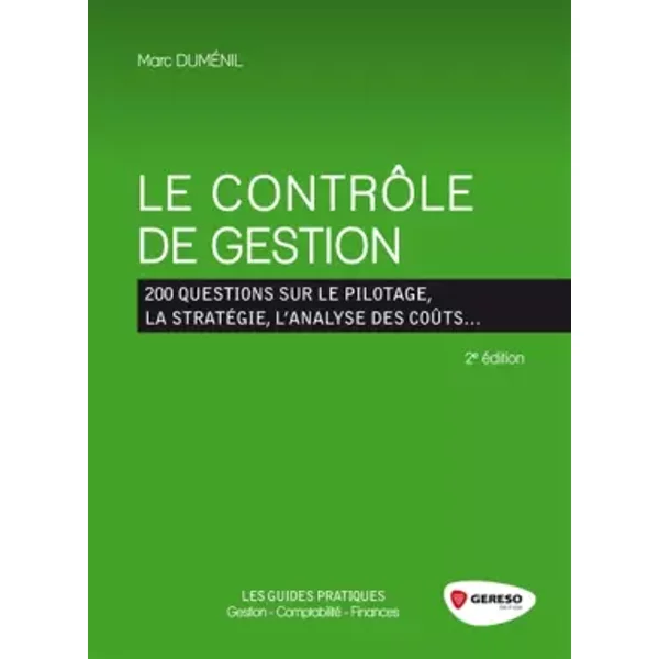 Le ContrôLe De Gestion: 200 Questions Sur Le Pilotage, La StratéGie, L'analyse Des CoûTs... - Marc Dumenil-image