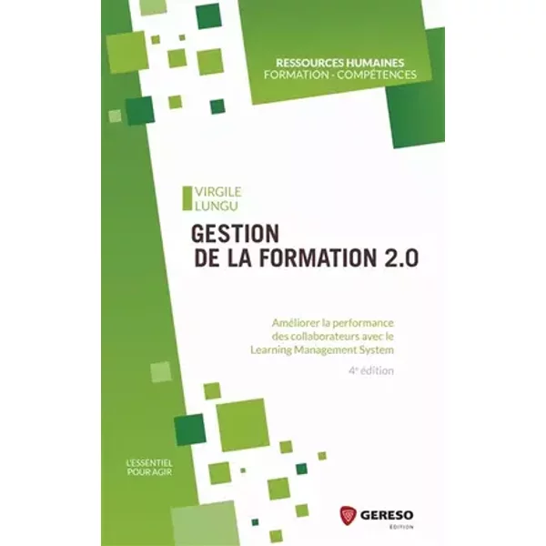 Gestion de la formation 2.0: Améliorer la performance des collaborateurs avec le Learning Management System - Virgile Lungu