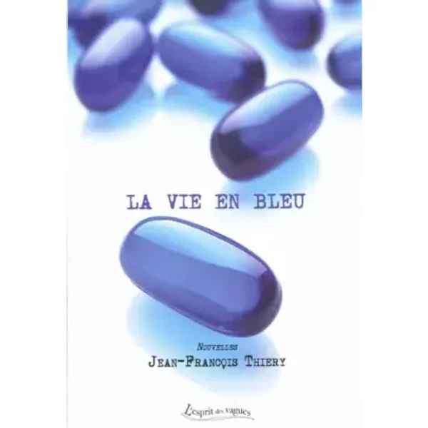 La Vie En Bleu - Jean-FrançOis Thiery-image