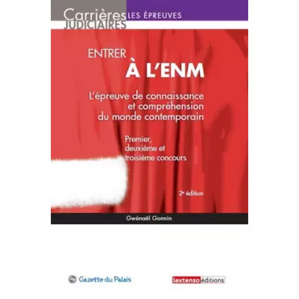 Entrer à l'ENM (L'épreuve de connaissance et compréhension du monde contemporain), 2ème Ed. - Gwenael Gonnin