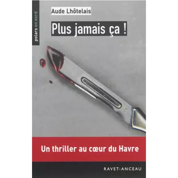 Plus jamais ça ! - Aude l' Hôtelais