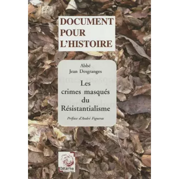 Les crimes masqués du Résistantialisme - Jean Desgranges