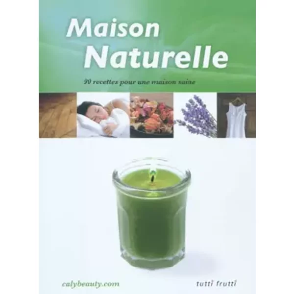 Maison Naturelle : 90 Recettes Pour Une Maison Saine - Caly-image