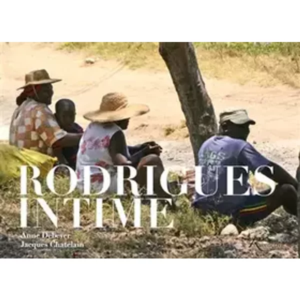 Rodrigues intime - Anne Debever, Jacques Chatelain
