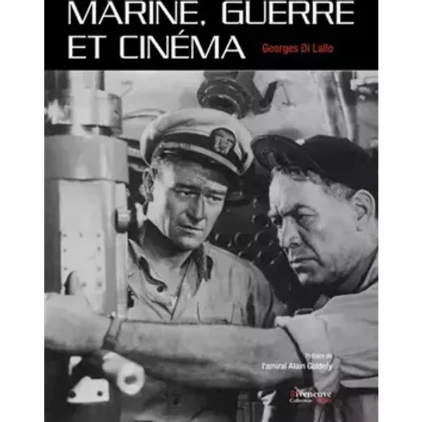Marine, guerre et cinéma - Georges Di Lallo