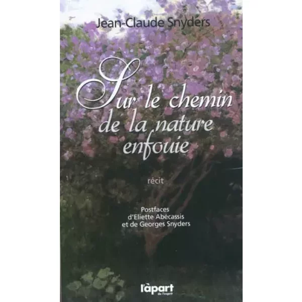 Sur Le Chemin De La Nature Enfouie - Jean-Claude Snyders-image