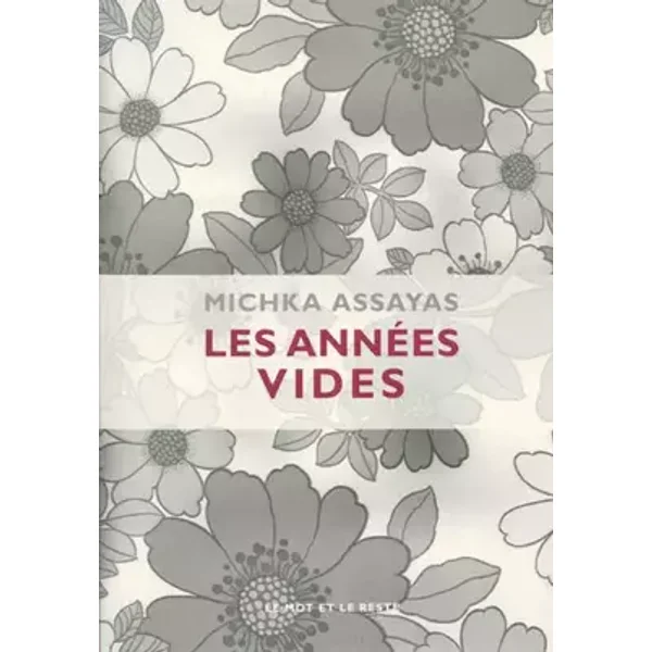 Les années vides - Michka Assayas