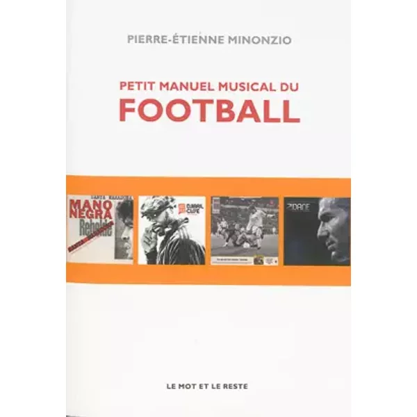 Petit manuel musical du football - Pierre-Etienne Minonzio