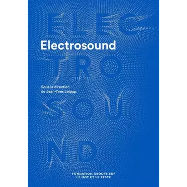 Electrosound: Machines, musiques et culture(s) - Collectif