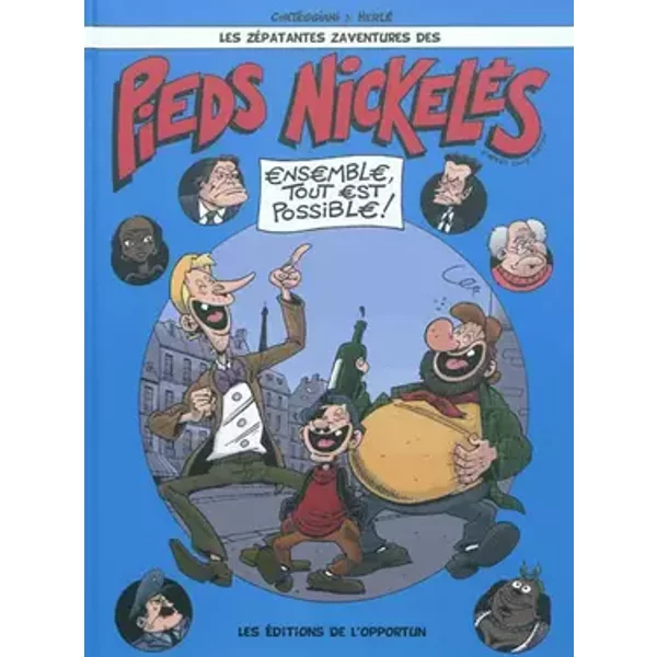 Les zépatantes zaventures des Pieds Nickelés: Ensemble, tout est possible ! - François Corteggiani, Herlé