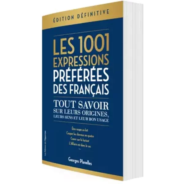 Les 1001 expressions préférées des Français - Edition définitive - Georges Planelles