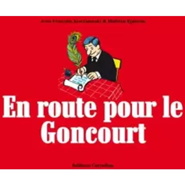 En Route Pour Le Goncourt - Jean-FrançOis Kierzkowski Et Mathieu Ephrem-image