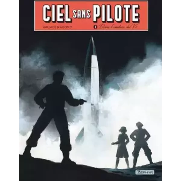 Ciel sans pilote - Tome 3 - Dans l'ombre du V2 T3/3 - Wallace