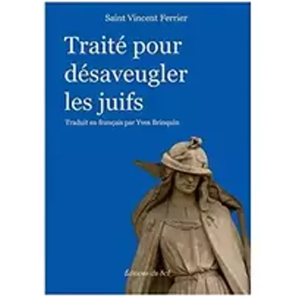 Traité pour désaveugler les juifs - (sai vincent Ferrier