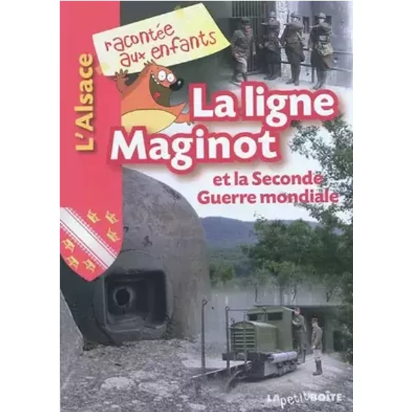 La ligne Maginot et la Seconde Guerre mondiale - Jean-Benoît Durand