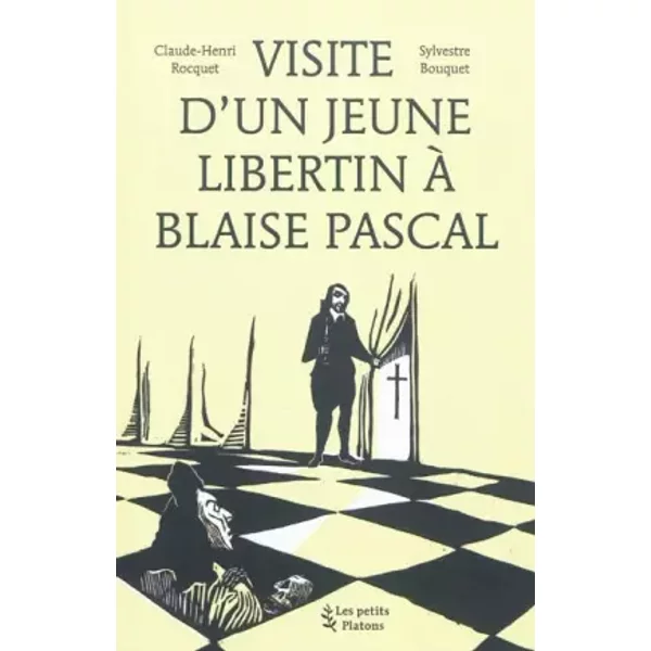 Visite d'un jeune libertin à Blaise Pascal - Claude-Henri Rocquet
