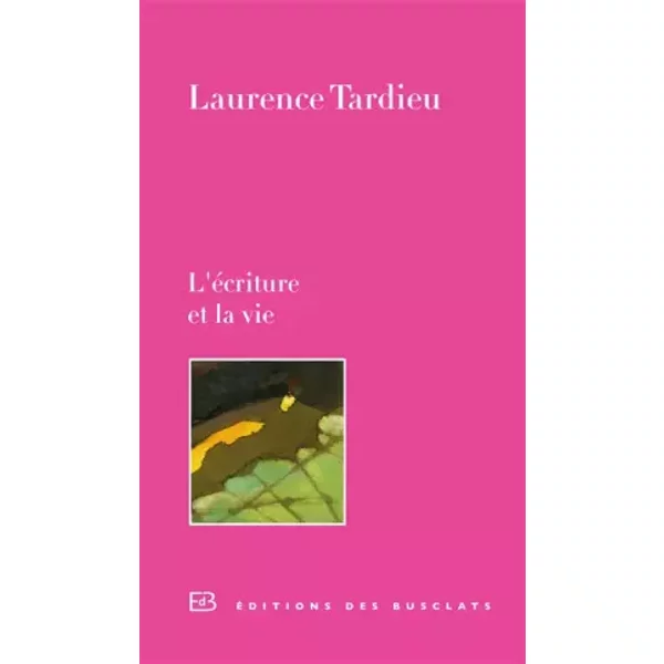 L'éCriture Et La Vie - Laurence Tardieu-image
