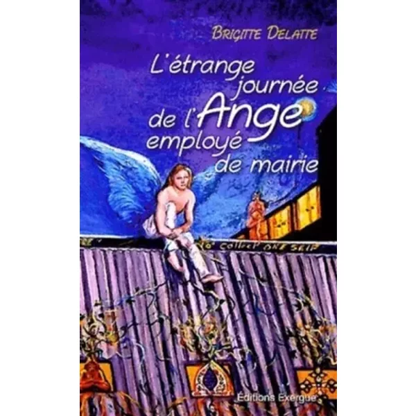 L'éTrange JournéE De L'ange Employé De Mairie - Brigitte Delatte Et Brigitte Havan-image