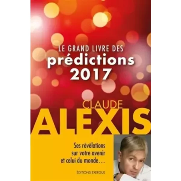 Le Grand Livre Des PréDictions - Claude Alexis, Monique Delanoue-image
