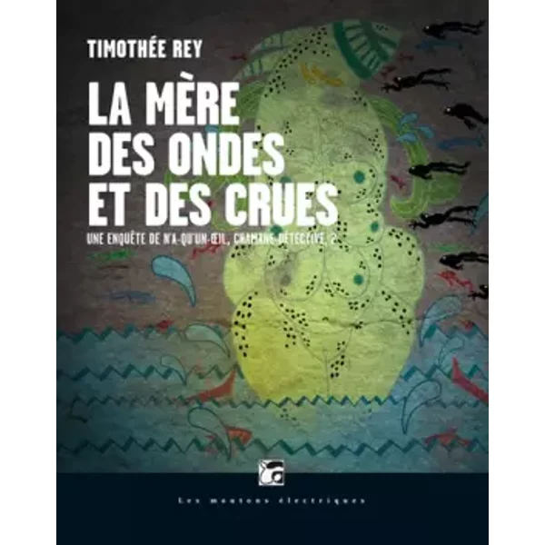 N'a-qu'un-oeil 2 - La mère des ondes et des crues - Timothee Rey