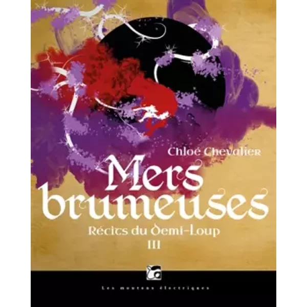 Récits du Demi-Loup, tome 3: Mers brumeuses - Chloé Chevalier