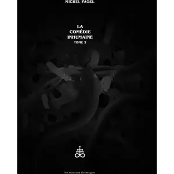 La comedie inhumaine, tome 2 - Michel Pagel