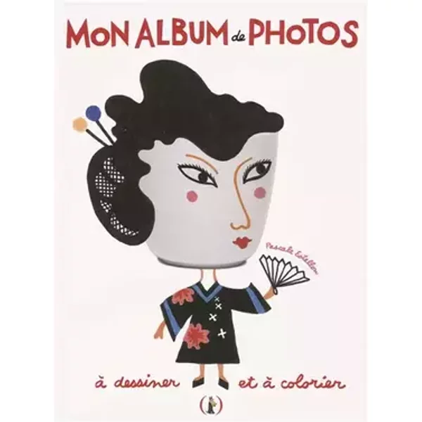 MON ALBUM DE PHOTOS A DESSINER ET A COLORIER - Pascale Estellon
